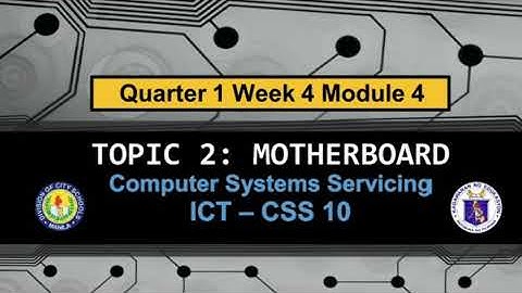 CSS 10 MODULE 4 | MOTHERBOARD | CSS 10 PART 2