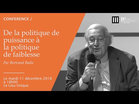 Bertrand Badie - De la politique de puissance à la politique de faiblesse