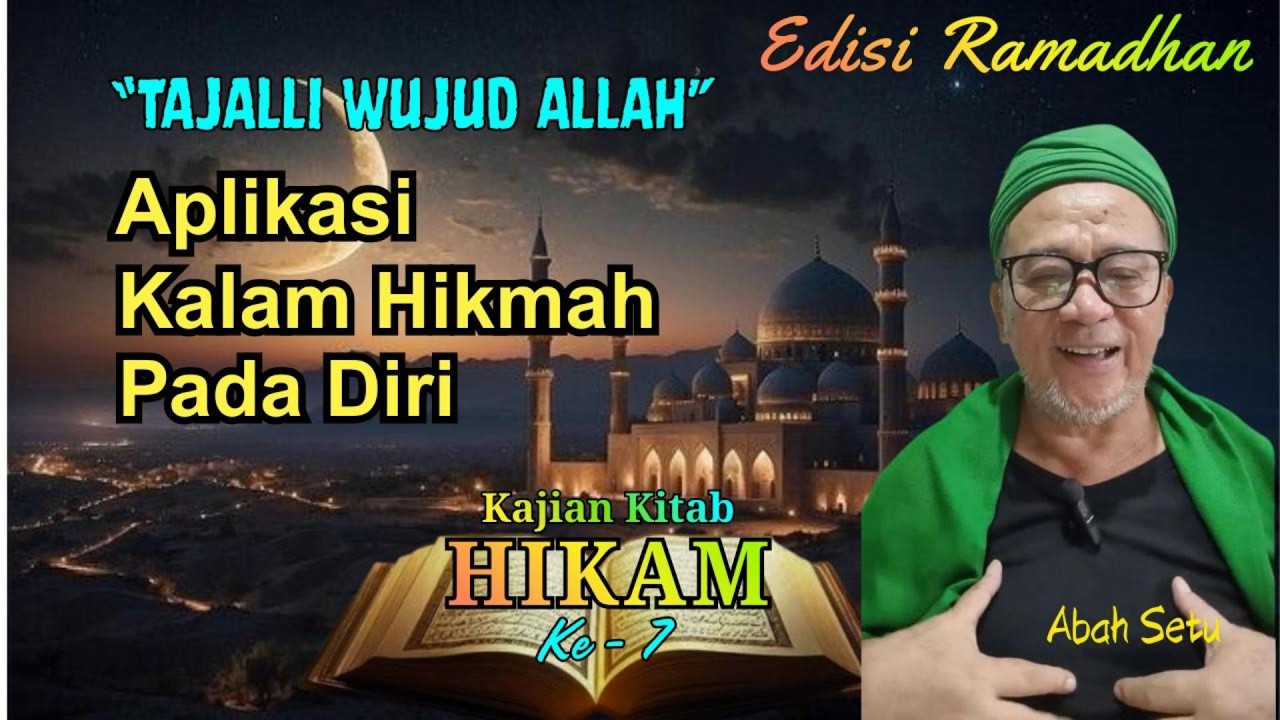 Edisi Ramadhan | MENGAMALKAN KALAM HIKMAH PADA DIRI | Kajian Kitab HIKAM 7