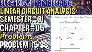 Linear Circuit Analysis | Chapter#05 | Problem#5.38 | Basic Engineering Circuit Analysis