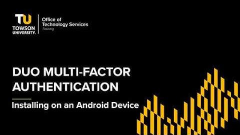 Duo Multi-Factor Authentication:  Install Duo on Android