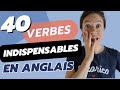 Anglais pour dbutant  40 verbes indispensables  connaitre 