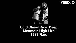 Cold Chisel Live River Deep Mountain High 1983 Rare