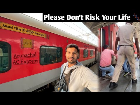 Arunachal AC Express Delhi to Naharlagun •Don't Risk your Life•🙏