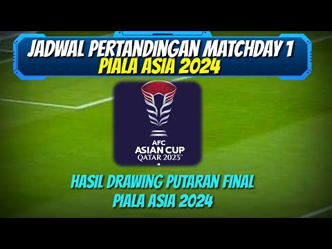 PIALA ASIA 2024 | Hasi Drawing &amp; Jadwal Pertandingan Matcday Pertama