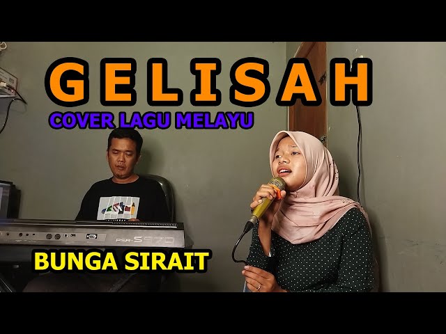 Gelisah Cover Lagu Melayu - Bunga sirait @ZoanTranspose class=