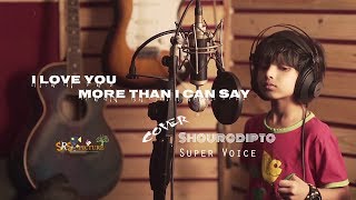 Download lagu I Love You More Than I Can Say I Shourodipto I Super Voice Children I mp3
