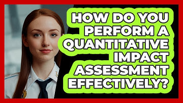 How Do You Perform A Quantitative Impact Assessment Effectively? - SecurityFirstCorp.com