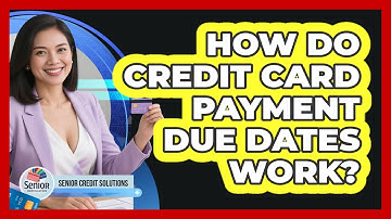 How Do Credit Card Payment Due Dates Work?