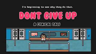 Dont Give Up - A Cynical Tale Full Demo Trailer
