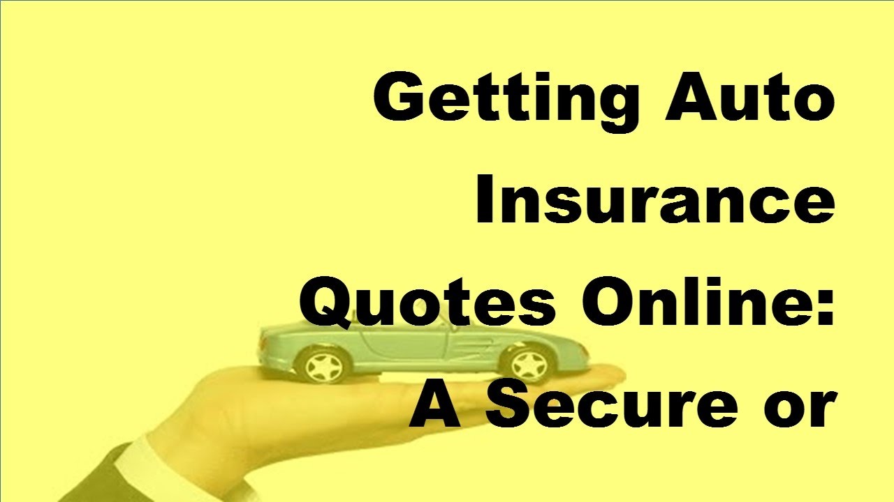 2017 Car Insurance Tips | Getting Auto Insurance Quotes Online A Secure ...