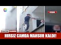 Hırsız camda mahsur kaldı!