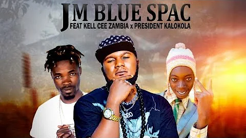 JM BLUE SPAC FT. PRESIDENT KALOKOLA x KELL CEE – TENUKA  “LATEST ZAMBIAN MUSIC 2022”