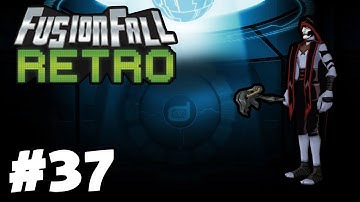 FusionFall Retro | Episode 37