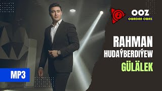 Rahman Hudayberdiyew - Gulalek | 2024 ( Muhammet & Gulalek gutlag aydym )