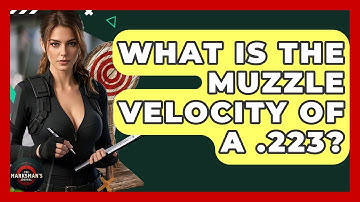 What Is The Muzzle Velocity Of A .223? - The Marksman
