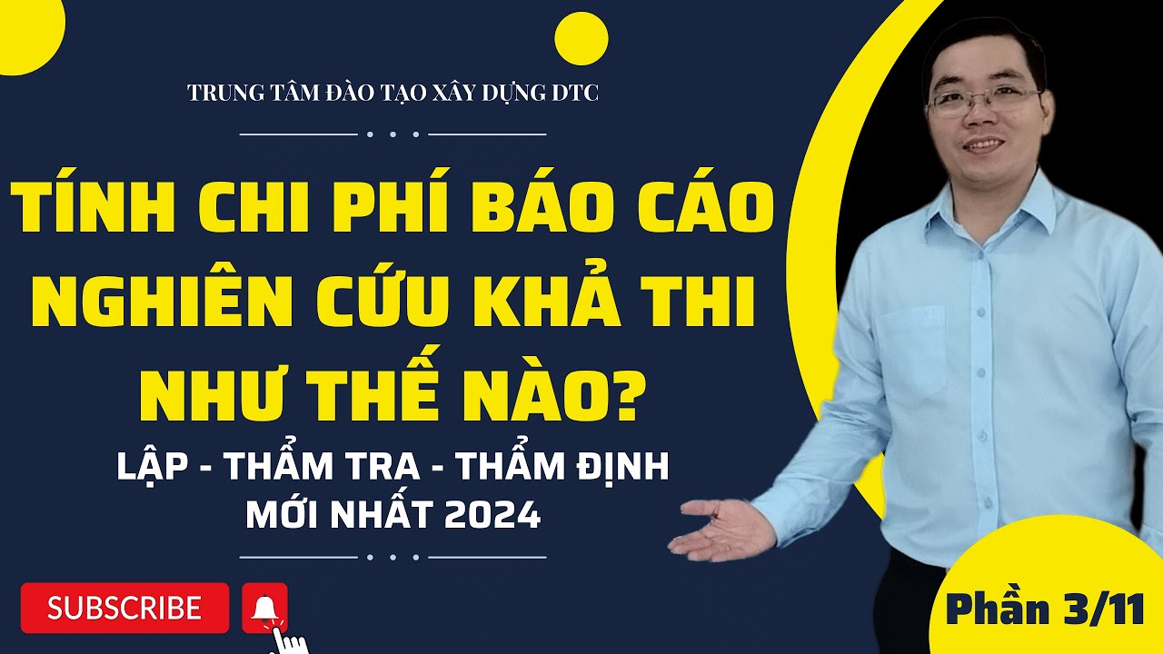 Xác định chi phí lập thẩm tra thẩm định báo cáo nghiên cứu khả thi 2024 như thế nào| ThS Mai Bá Nhẫn