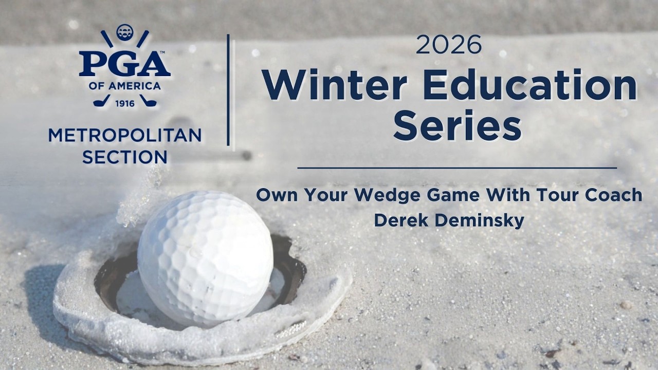 Own Your Wedge Game With Tour Coach Derek Deminsky