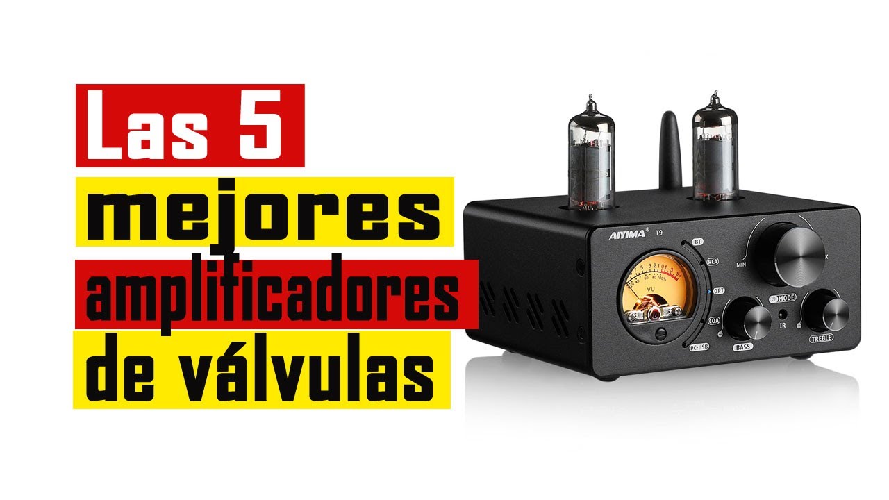 Los 5 mejores amplificadores de válvulas