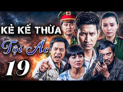 KẺ KẾ THỪA TỘI ÁC - Tập 19 | Phim Việt Nam Hay 2026 | Phim Truyền Hình Việt Nam | Phim Bộ HTV
