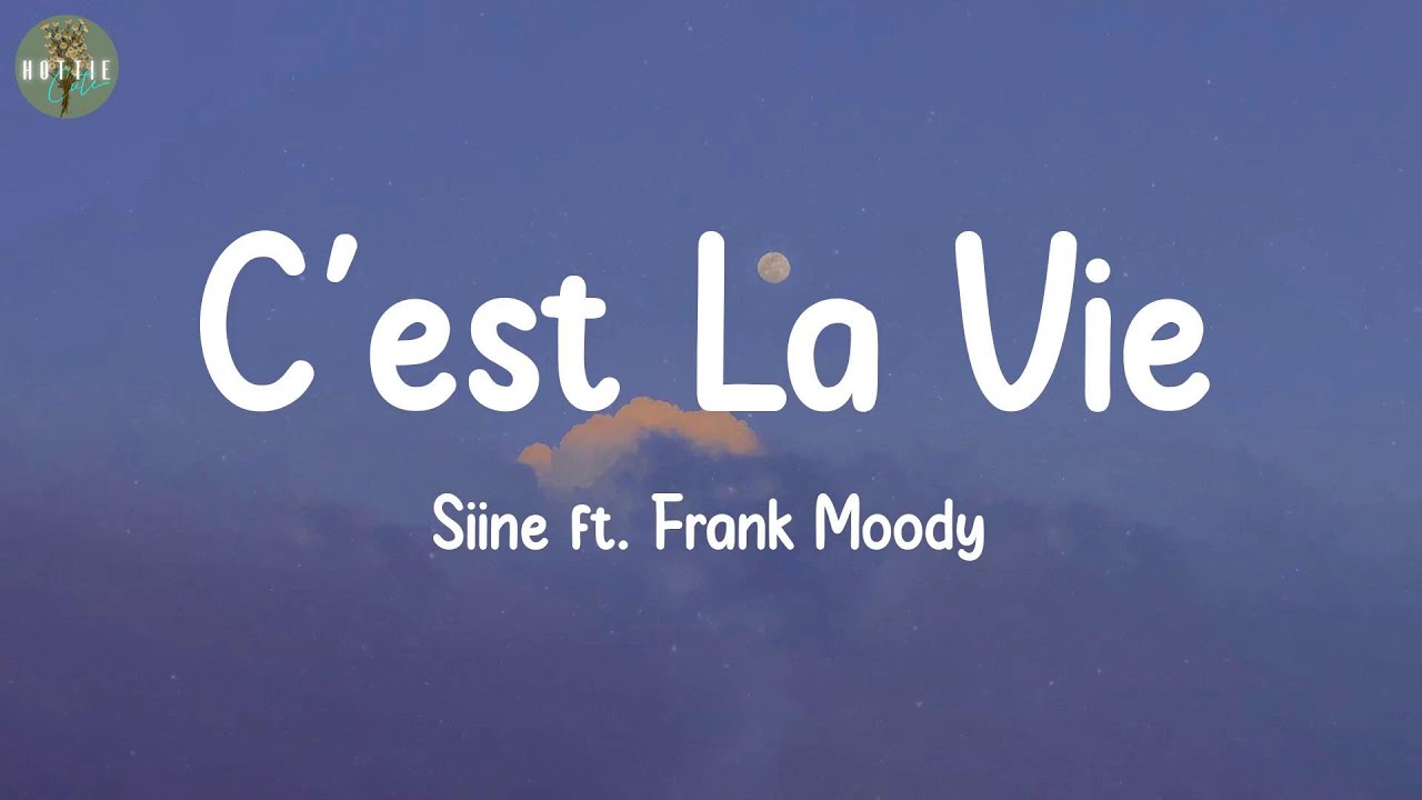 Siine ft. Frank Moody - C'est La Vie (lyrics) - YouTube