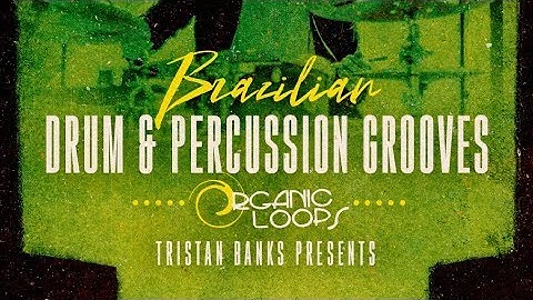 Organic Loops Tristan Banks Brazilian Drum & Percussion Grooves | Samples, Loops and Sounds