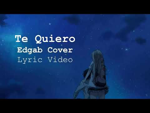 Te Quiero Cover Edgab Lyric Video Mix 2024 
