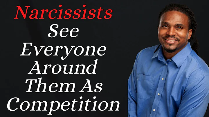 Narcissists are competing with everyone in their lives that makes them feel insignificant