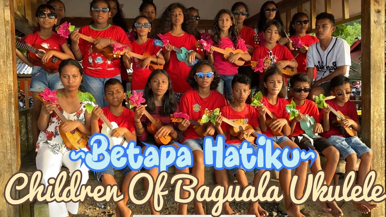 Betapa Hatiku - Lagu Rohani - (Children Of Baguala Ukulele)