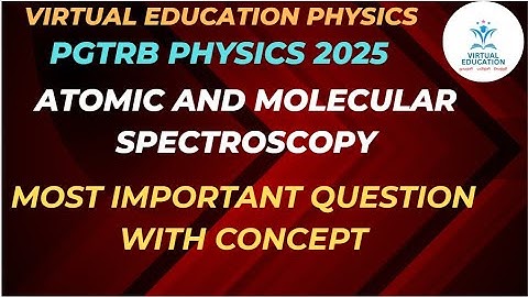 ATOMIC PHYSICS AND MOLECULAR SPECTROSCOPY | SLIP TEST 1 | PG TRB | BT ASSISTANT