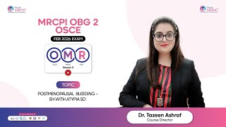 Postmenopausal Bleeding–EH with Atypia SD| Dr Tazeen Ashraf | MRCPI OBG 2 OSCE | OMR Series Season 5