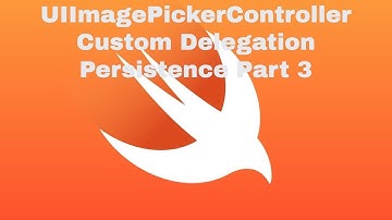 UIImagePickerController, Custom Delegation and Persistence Part 3