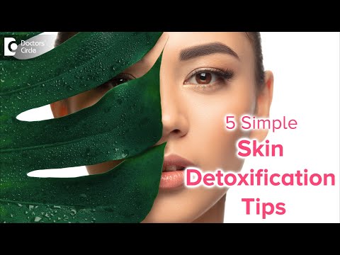 3Tips for Skin Detoxification | Best Way To Detoxify The Skin - Dr. Rajdeep Mysore | Doctors&rsquo; Circle