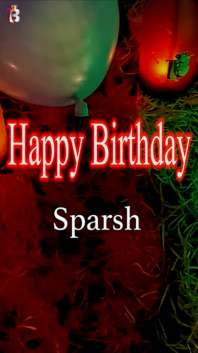 Happy Birthday Song For Sparsh | Happy Birthday To You Sparsh #shorts | Birthday Songs With Names