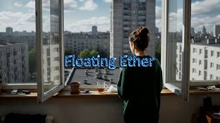 Floating Ether (Emotional Ambient)