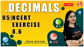 Decimals - 05 |  NCERT Exercise 8.6 Chapter 8 | Class 6 Maths | Sana Ma'am | V Mathemagicians.