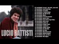 I migliori successi di Lucio Battisti - Il meglio di Lucio Battisti - Lucio Battisti Mix 2022