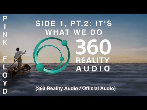 Pink Floyd - Side 1, Pt.2: It's What We Do (360 Reality Audio / Official Audio)