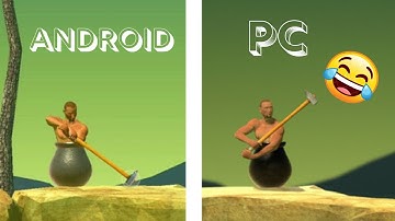 When a android player first time plays in pc (Getting Over it)