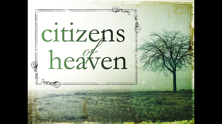 Heaven Is Our Home: Christians Are Citizens of Heaven (Rev. Colin Mercer on Philippians 3:20)