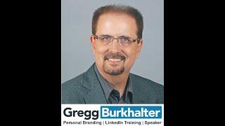 Gregg Burkhalter Gives Valuable LinkedIn Updates and Strategies