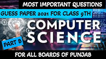 9th Class Computer Science Guess Paper 2021 Smart Syllabus of Class 9 Computer ALP Part B