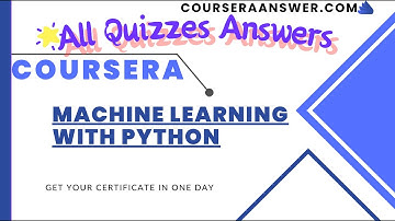 IBM Data Science: Machine Learning with Python ALL QUIZ ANSWERS