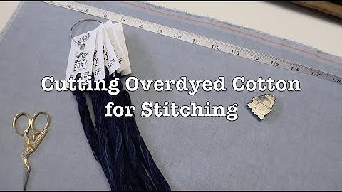 Off the Grid Needlearts - Cutting Overdyed Cotton for Stitching