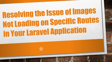 Resolving the Issue of Images Not Loading on Specific Routes in Your Laravel Application
