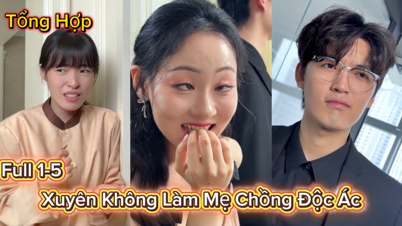 Tổng Hợp Xuyên Không Làm Mẹ Chồng Độc Ác Full Tập 1-5 | Vinh Dự FF