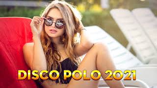 MAJ 2021!! SKŁADANKA DISCO POLO 2021!! NAJLEPSZE DISCO POLO 2021!! ULUBIONY DISCO POLO 2021!!