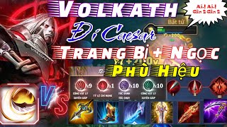 Cách Chơi Volkath Đi Caesar Full Dame | Trang Bị + Bảng Ngọc + Phù Hiệu Mạnh Nhất Liên Quân