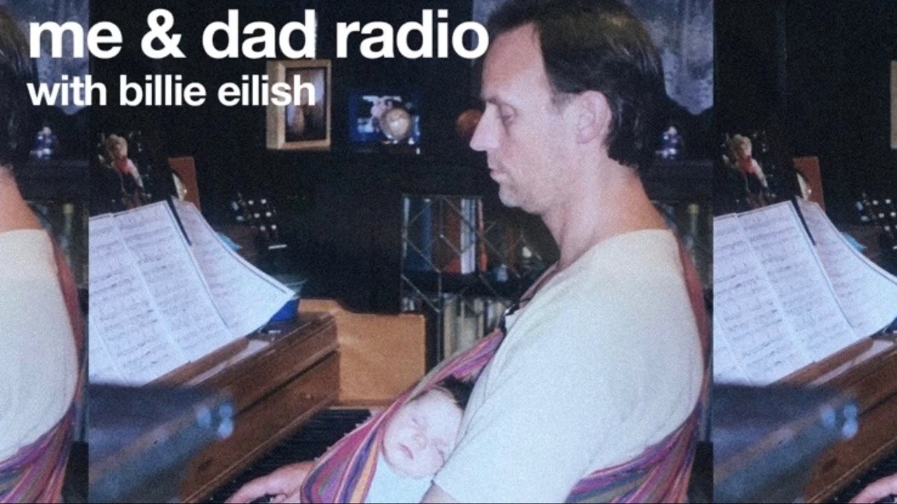 Billie Eilish: me & dad radio - EP 06 "last one"