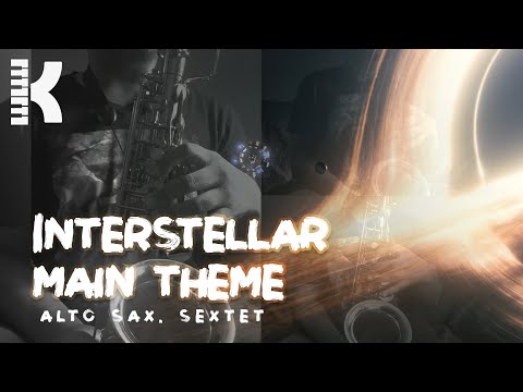 Main Theme - Interstellar | Alto Sax. Sextet Cover